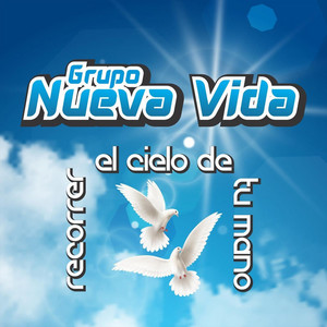 Grupo Nueva Vida - Recorrer el Cielo de Tu Mano