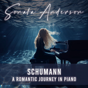 Schumann – A Romantic Journey in Piano
