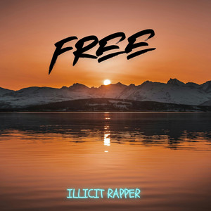 FREE by Illicit Rapper