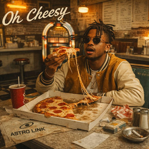 Oh Cheesy by Astro Link