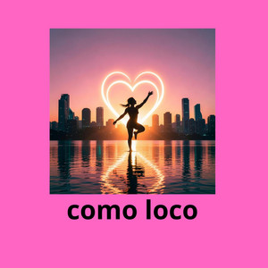 como loco by POCALABIA