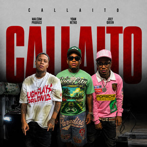 CALLAITO by Malcom Produce, Yoan Retro, July Queen