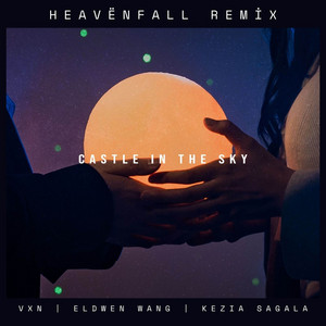 Castle in the Sky - Heavënfall Remix by Vxn, Kezia Sagala, Eldwen Wang, Heavënfall