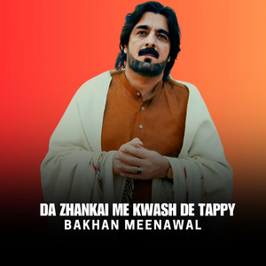 Bakhan Meenawal - Da Zhankai Me Kwash De Tappy