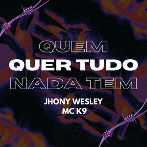 QUEM QUER TUDO, NADA TEM