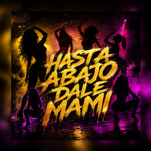 Hasta Abajo Dale Mami by Yens Prod