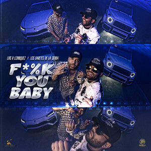 F*%K U Baby by Luis R Conriquez, Los Dareyes De La Sierra