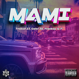 Mami - Special Version by Oziel 38, Treboll 27, Frankay La F