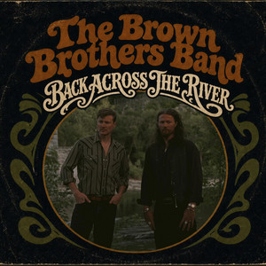 Back Across the River by The Brown Brothers Band