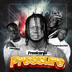 Pressure (feat. Lamalay, Choggu Boys & Dagomba Cheif)