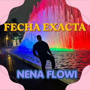 FECHA EXACTA by NENA FLOWI