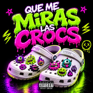 QUE ME MIRAS LAS CROCS - Version Extendida by Jorge Luna