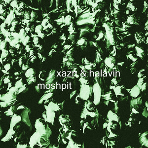 xazn & halavin - Moshpit