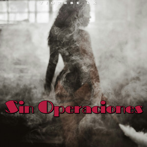Sin Operaciones by Tiguere LX