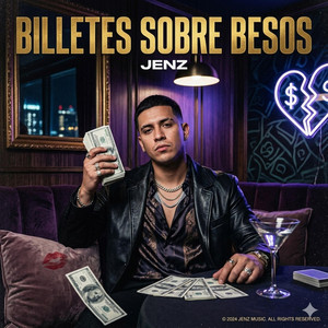 BILLETES SOBRE BESOS by JENZ KING