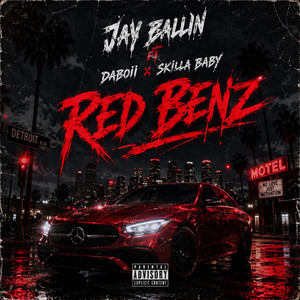 RED BENZ (feat. Daboii & Skilla Baby) by Jay Ballin, DaBoii, Skilla Baby