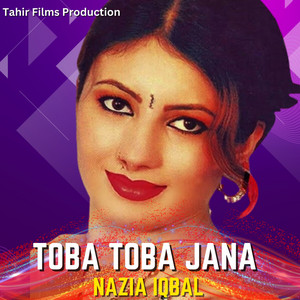 Nazia Iqbal - Toba Toba Jana