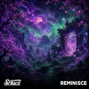 Reminisce (Remember Me) by Schuz