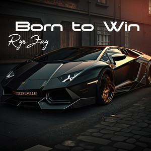 Born to Win by Ryn Zay