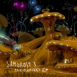 Samorost 3 Pre-Remixes (Original Game Soundtrack)