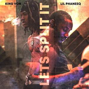 Phaneeq - Lets Split It (feat. King Von)