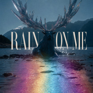 RAIN ON ME by Bluebird Queen