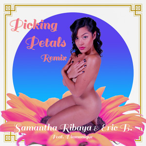 Picking Petals - Remix by Eric B., Samantha Ribaya, Diamonique