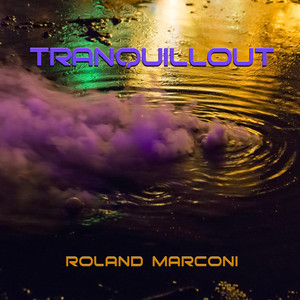 Tranquillout by Roland Marconi
