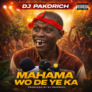 Dj Pakorich - Mahama Wo de ye ka