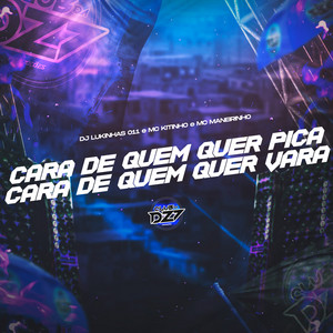DJ Lukinhas 011 - CARA DE QUEM QUER PICA, CARA DE QUEM QUER VARA (feat. MC Kitinho & Mc Maneirinho)