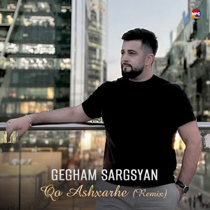 Qo Ashxarhe (Remix)