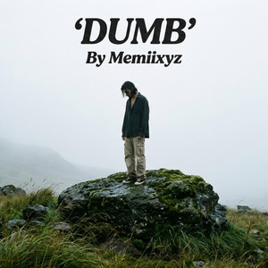 Dumb by Memiixyz
