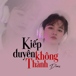 DIMZ - Kiếp Duyên Không Thành (Remix)