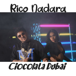 Rico Nadara - Ciocolata Dubai
