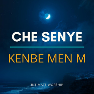 Intimate Worship - Che Senye Kenbe Men m