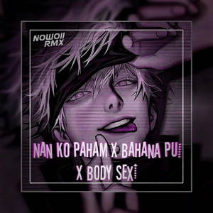 Nowoii WG - NAN KO PAHAM (Remix)