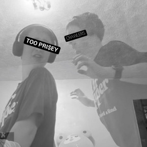 Too Pri$ey - Crawlers