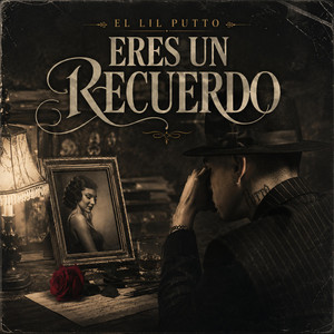 Eres Un Recuerdo by El Lil Putto