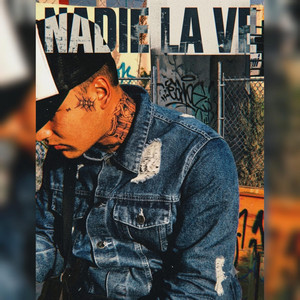 NADIE LA VE by YEYE GDR