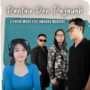3 Papah Muda - Rantau Den Pajauah (feat. Amanda Morrine)