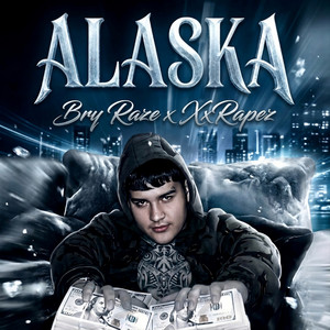 Bry Raze & XxRapez - Alaska
