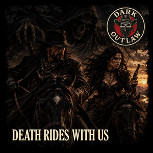 Death Rides With Us by Dark Outlaw