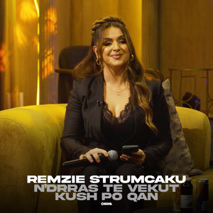 Remzie Strumcaku - N'drras te vekut kush po qan