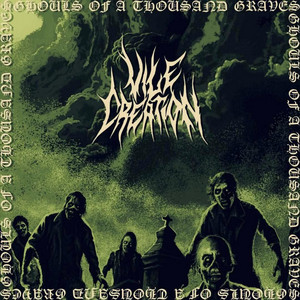 Ghouls Of A Thousand Graves by Vile Creation