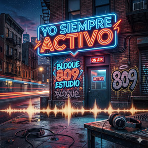 YO SIEMPRE ACTIVO by BLOQUE 809 ESTUDIO