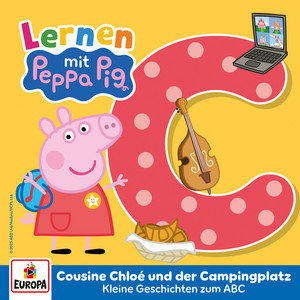Kapitel 03: Cousine Chloé und der Campingplatz - Das ABC - C by Peppa Pig Hörspiele