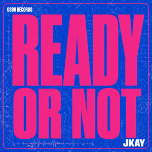 Ready or Not by JKAY