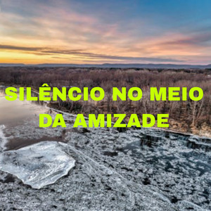 Astrogildo Montelúcio - Silêncio no Meio da Amizade