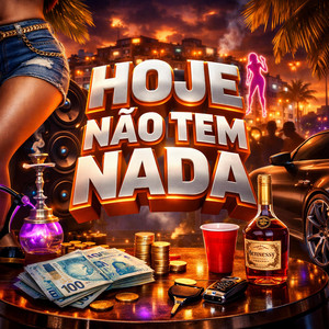 Dj 2K do Catarina, DJ Postura & BebeZão - HOJE NÃO TEM NADA (feat. Fabuloso)