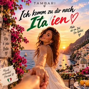 Ich komm zu dir nach Italien by Tambari